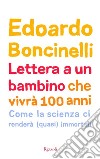 Lettera a un bambino che vivrà fino a 100 anni. E-book. Formato EPUB ebook