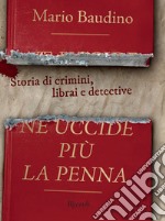 Ne uccide più la penna. Storia di crimini, librai e detective. E-book. Formato EPUB ebook