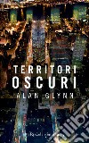 Territori oscuri. E-book. Formato EPUB ebook