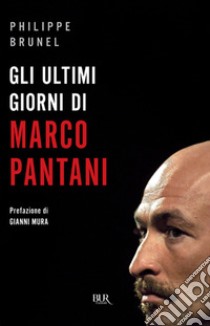 Gli ultimi giorni di Marco Pantani. E-book. Formato EPUB ebook di Philippe Brunel