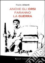 Anche gli orsi faranno la guerra. E-book. Formato EPUB ebook