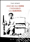 Anche gli orsi faranno la guerra. E-book. Formato EPUB ebook