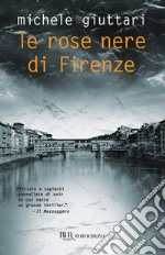 Le rose nere di Firenze. E-book. Formato EPUB ebook