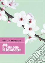 Abbi il coraggio di conoscere. E-book. Formato EPUB ebook