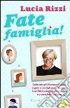 Fate famiglia!. E-book. Formato EPUB ebook