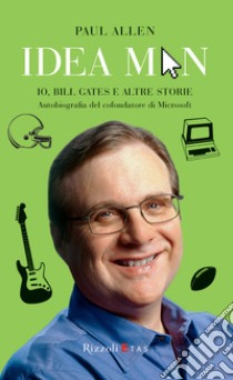 Idea man. Io, Bill Gates e altre storie. Autobiografia del cofondatore di Microsoft. E-book. Formato EPUB ebook di Alessandro Di Fiore