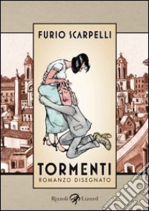 Tormenti. E-book. Formato PDF ebook di Furio Scarpelli