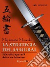 Miyamoto Musashi. La strategia del samurai. E-book. Formato EPUB ebook di Leo Gough