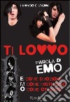 Ti lovvo. Un anno da emo. E come emozione, m come misticismo, o come Otranto. E-book. Formato PDF ebook