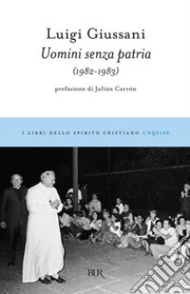 Uomini senza patria (1982-1983). E-book. Formato EPUB ebook di Julián Carrón