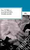 La felicità familiare. E-book. Formato EPUB ebook di Lev Nikolaevic Tolstoj