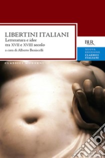 Libertini italiani. Letteratura e idee tra XVII e XVIII secolo. E-book. Formato EPUB ebook di AA.VV.