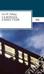 La sonata a Kreutzer. E-book. Formato EPUB ebook