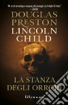 La stanza degli orrori. E-book. Formato EPUB ebook di Douglas Preston