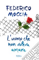 L'uomo che non voleva amare. E-book. Formato EPUB