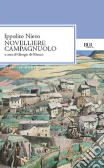 Novelliere campagnuolo. E-book. Formato EPUB ebook di Ippolito Nievo