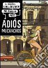 Adiòs muchachos. E-book. Formato PDF ebook di Daniel Chavarría