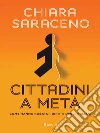 Cittadini a metà. Come hanno rubato i diritti degli italiani. E-book. Formato EPUB ebook di Chiara Saraceno