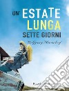 Un'estate lunga sette giorni. E-book. Formato EPUB ebook