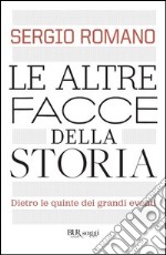 Le altre facce della storia. Dietro le quinte dei grandi eventi. E-book. Formato PDF ebook