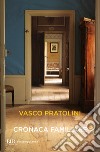 Cronaca familiare. E-book. Formato EPUB ebook di Vasco Pratolini