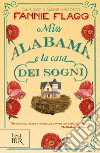 Miss Alabama e la casa dei sogni. E-book. Formato EPUB ebook di Fannie Flagg