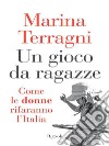 Un gioco da ragazze. E-book. Formato EPUB ebook