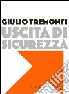 Uscita di sicurezza. E-book. Formato PDF ebook di Giulio Tremonti