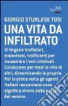 Una vita da infiltrato. E-book. Formato PDF ebook