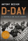 D-Day. Storia dello sbarco in Normandia. E-book. Formato PDF ebook di Anthony Beevor