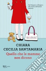 Quello che le mamme non dicono. E-book. Formato EPUB ebook