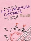 La principessa capovolta. Una catastrofe in 25 capitoli. E-book. Formato EPUB ebook