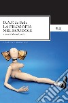 La filosofia nel boudoir o i precettori morali. E-book. Formato EPUB ebook di Donatien-alphonse-fr De Sade