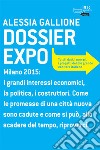 Dossier Expo. Tutti i dati, i numeri, i progetti del più grande cantiere italiano. E-book. Formato EPUB ebook