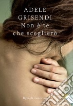 Non è te che sceglierò. E-book. Formato EPUB ebook