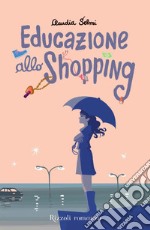 Educazione allo shopping. E-book. Formato EPUB ebook