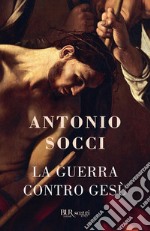 La guerra contro Gesù. E-book. Formato EPUB