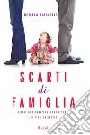 Scarti di famiglia. Storie di separazioni conflittuali e di figli calpestati. E-book. Formato EPUB ebook di Daniela Missaglia