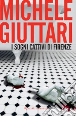 I sogni cattivi di Firenze. E-book. Formato EPUB ebook