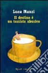 Il destino è un tassista abusivo. E-book. Formato EPUB ebook