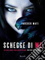 Schegge di me. Ho una maledizione. Ho un dono. E-book. Formato EPUB ebook