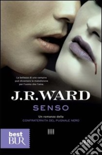 Senso. La confraternita del pugnale nero. E-book. Formato PDF ebook di J.r. Ward