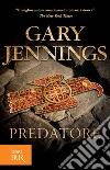 Predatore. E-book. Formato EPUB ebook di Gary Jennings