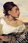 Isolina. E-book. Formato EPUB ebook di Dacia Maraini