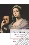 Maria Stuarda e altre commedie. E-book. Formato EPUB ebook di Dacia Maraini
