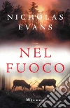 Nel fuoco. E-book. Formato EPUB ebook di Nicholas Evans