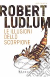 Le illusioni dello scorpione. E-book. Formato EPUB ebook