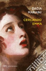 Cercando Emma. Gustave Flaubert e la signora Bovary: indagini attorno a un romanzo. E-book. Formato EPUB ebook