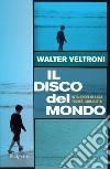 Il disco del mondo. Vita breve di Luca Flores, musicista. E-book. Formato EPUB ebook