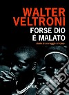 Forse Dio è malato. Diario di un viaggio africano. E-book. Formato EPUB ebook